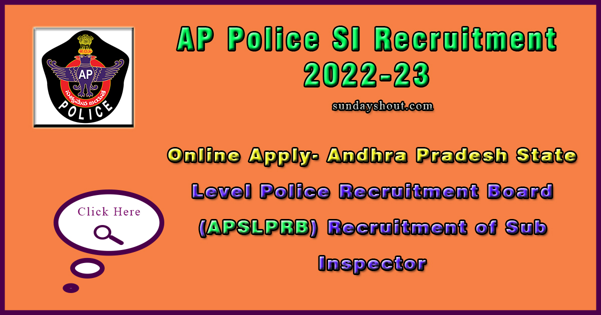 APSLPRB, AP Police SI Recruitment 2022-23 Notification