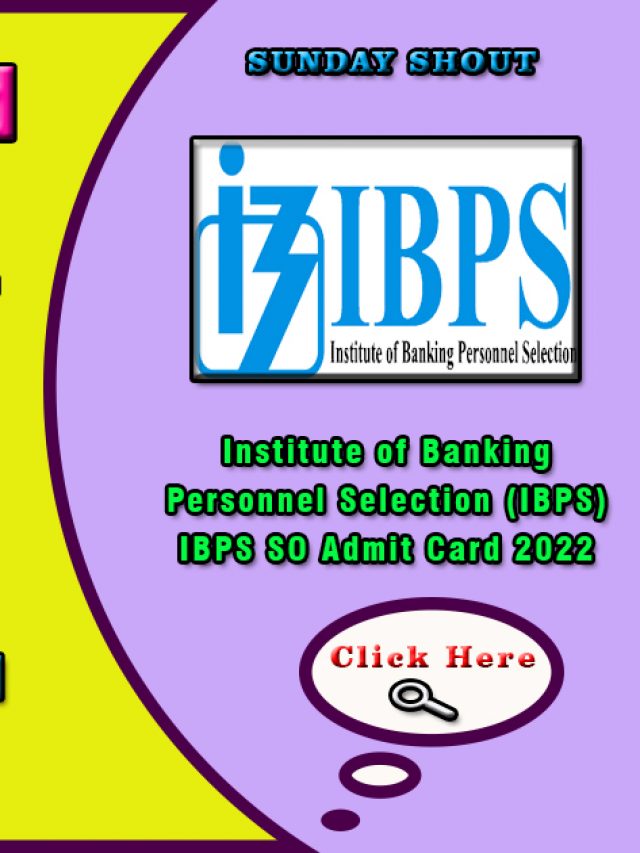 IBPS SO Admit Card 2022, Notification