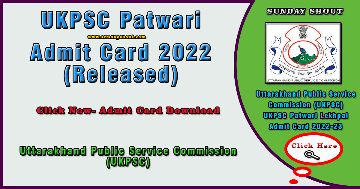 UKPSC Patwari Admit Card 2022 (Released) |  ✅📌✍Download Link for Patwari and Lekhpal Exam Date