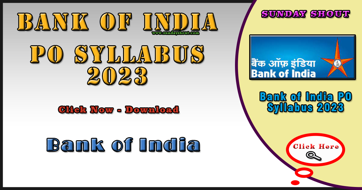 Bank of India PO Syllabus 2023 | 📌💻 Download Pdf, Exam Pattern & Syllabus Click Now..