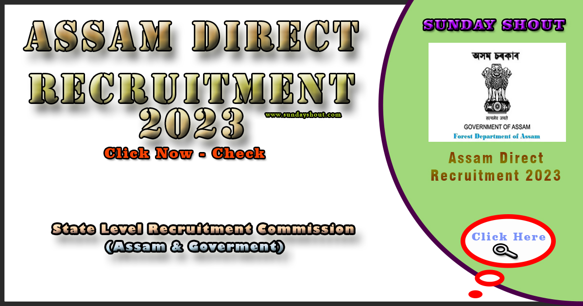 Assam Direct Recruitment 2023 Notification| Online Apply for 12,600 Posts, More Info Click on Sunday Shout.
