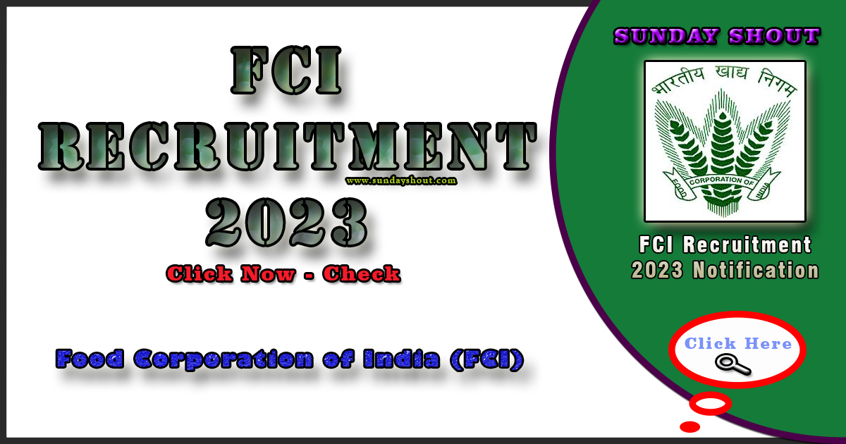 FCI Recruitment 2023 Notification | Online Application for Exam Date, Syllabus etc. Click on Sunday Shout.