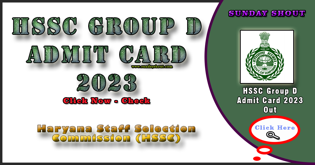 HSSC Group D Admit Card 2023 Out | Direct Download, Haryana CET Hall Ticket, More Info Click on Sunday shout.