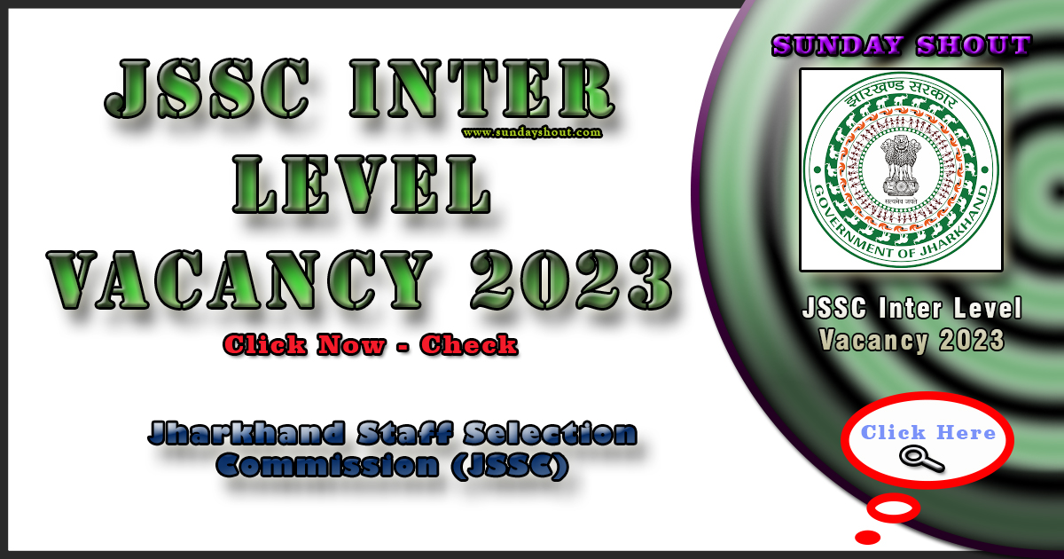 JSSC Inter Level Vacancy 2023 Notification | Apply Online for 863 Posts for More Info Click On Sunday Shout.