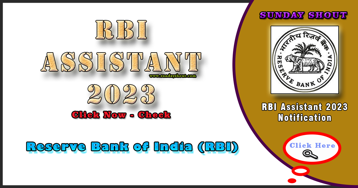RBI Assistant 2023 Notification | Now Get Link For Exam Date, PDF Notification, and Syllabus, Click Here on Sunday Shout.