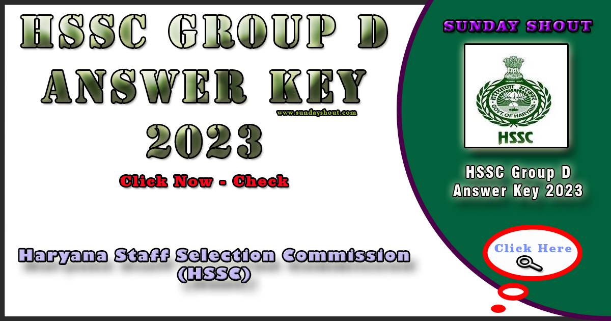 HSSC Group D Answer Key 2023 Out | Download Link, CET Answer Key PDF Link, More Info Click on Sunday Shout.