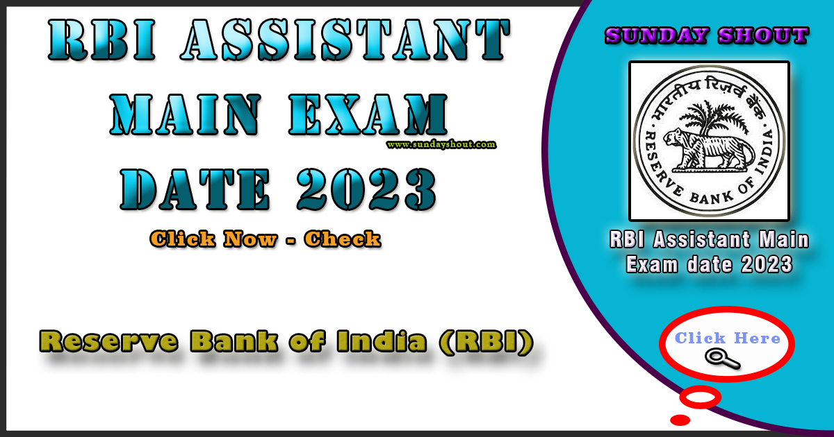 RBI Assistant Main Exam date 2023 Out | Check the preliminary Result & Exam Centre More Info Click on Sunday Shout.