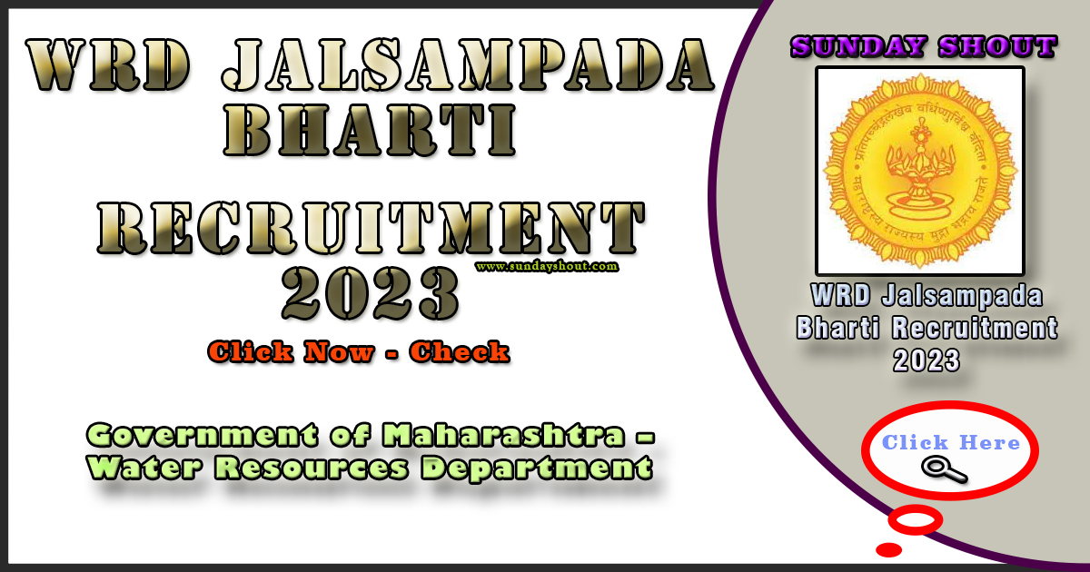 WRD Jalsampada Bharti Recruitment 2023 Out | Online Apply For Group B and C Post, More Info Click on Sunday Shout.