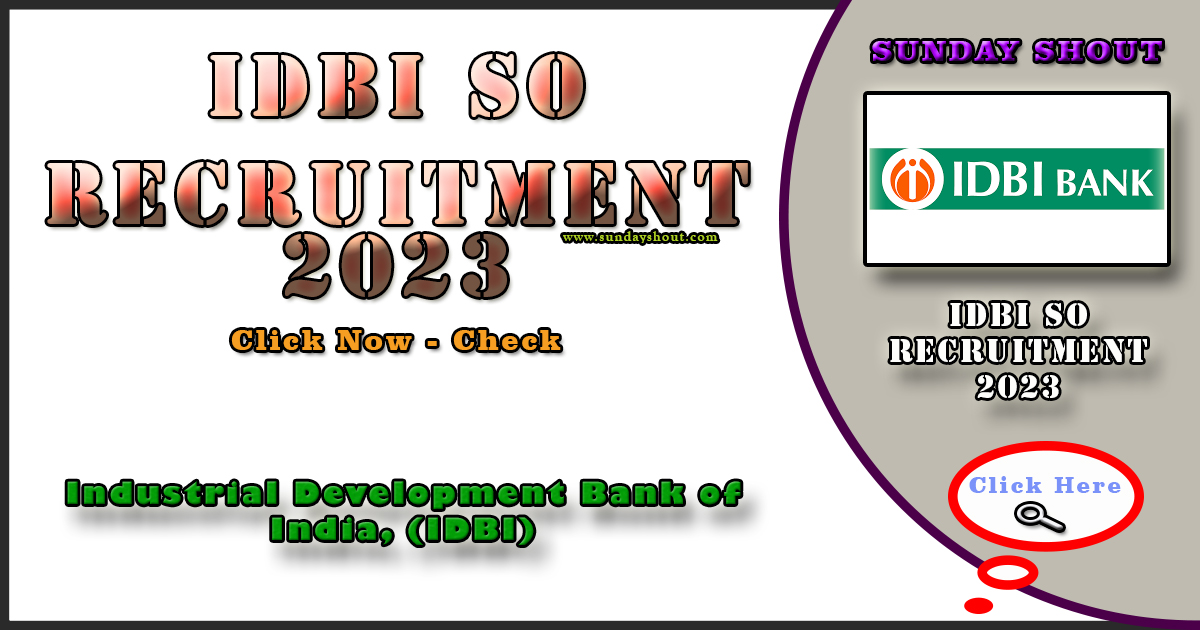 IDBI SO Bank Recruitment 2023 Out | Direct to Apply Online for 86 Posts, More Info Click on Sunday Shout.