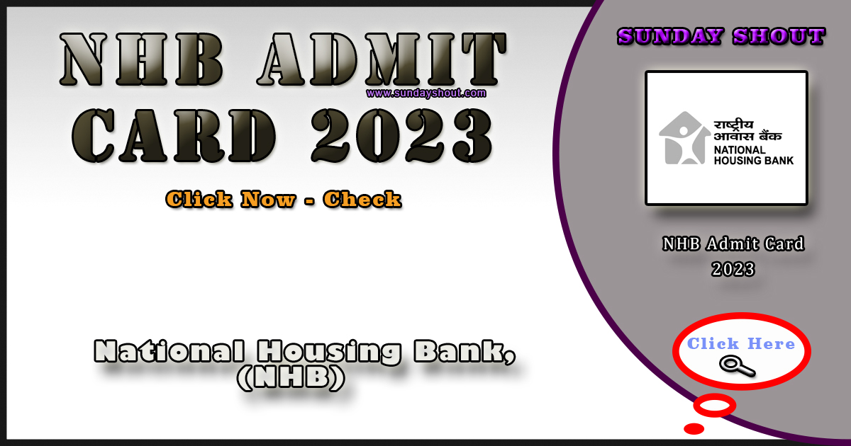 NHB Admit Card 2023 Out | Direct Download Call Letter Active Link, for Various Posts More Info Sunday Shout.