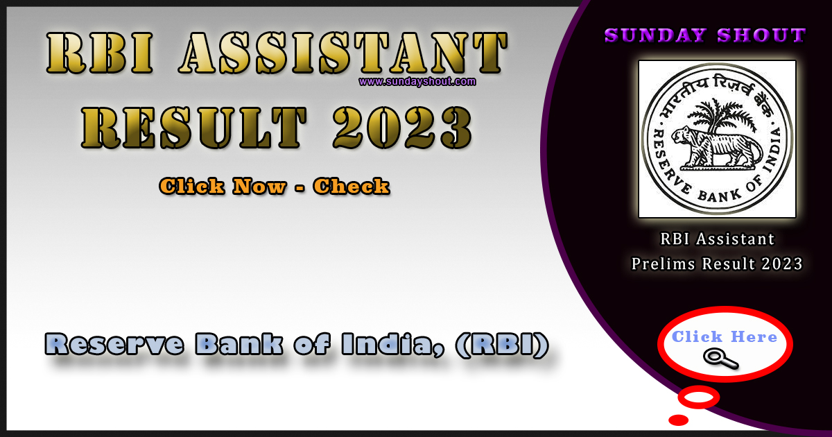 RBI Assistant 2023 Result Out | Direct Download PDF Link for Prelims Results, More Info Click On Sunday Shout.