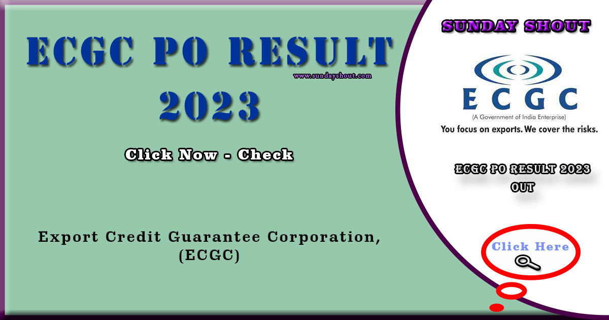 ECGC PO Result 2023 Out | Download PDF Link for PO Final Result, More Info Click on Sunday Shout.