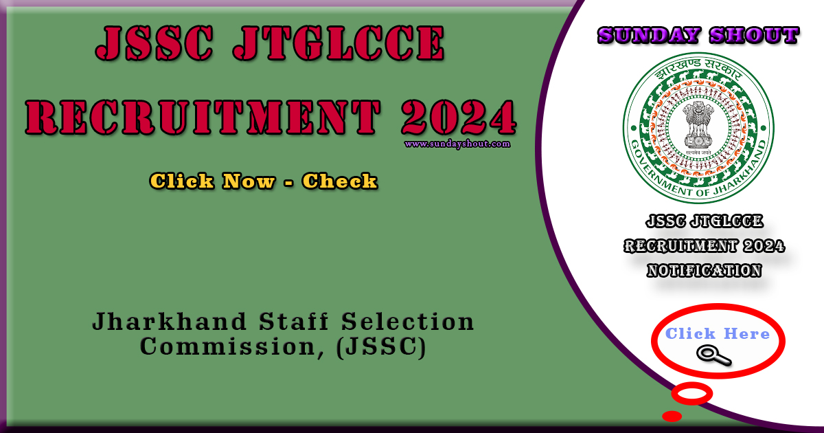 JSSC JTGLCCE Recruitment 2024 Notification | Apply Online Now for 494 Posts, More Info Click on Sunday Shout.