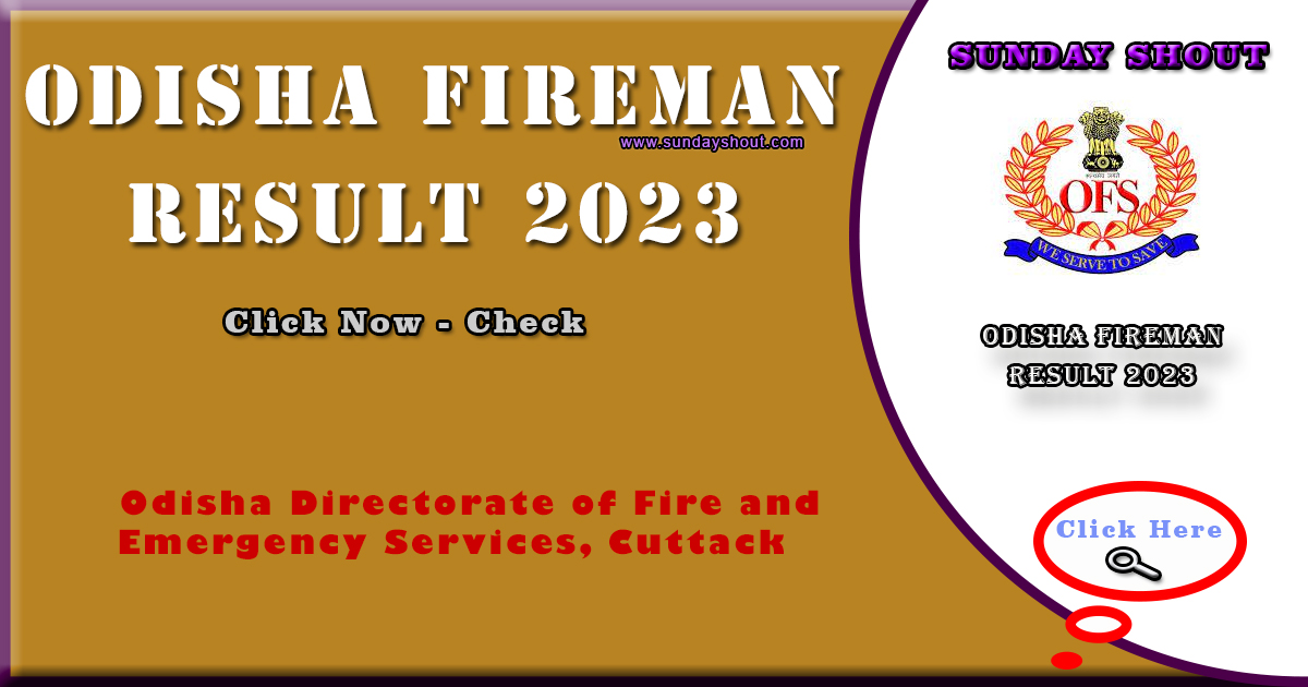 Odisha Fireman Result 2023 Out | Direct Download to OFS PET MTS Results PDF, More Info Click on Sunday Shout.