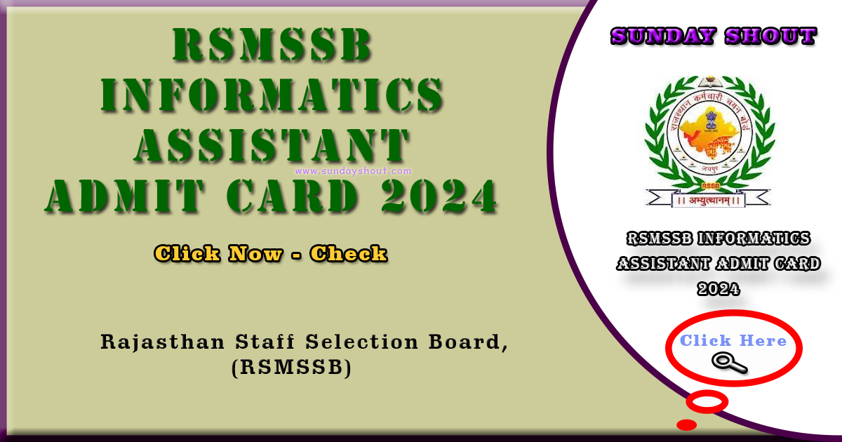 RSMSSB Informatics Assistant Admit Card 2024 Out | Direct Download For Admit Card, More Info Click on Sunday Shout.