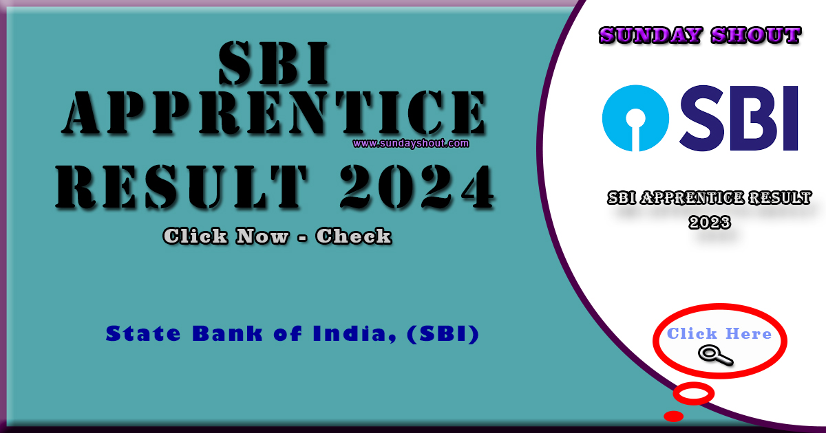 SBI Apprentice Result 2024 Out | Download Score Card, Cut Off, and Result 2023–24, More Info Click on Sunday Shout.