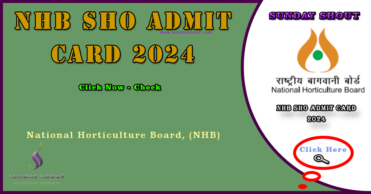 NHB SHO Admit Card 2024 Out | Direct Download NHB SHO Call Letter, More Info Click on Sunday Shout.