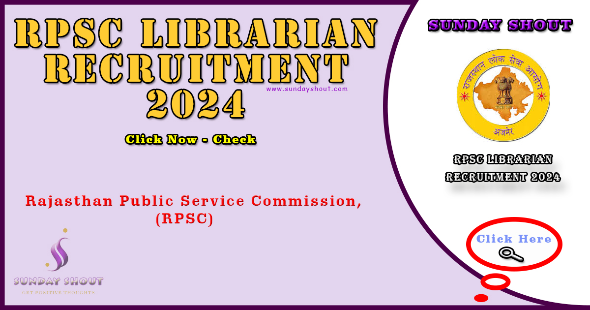 RPSC Librarian Recruitment 2024 Out | Now Apply for 300 Posts Download PDF, More Info Click on Sunday Shout.