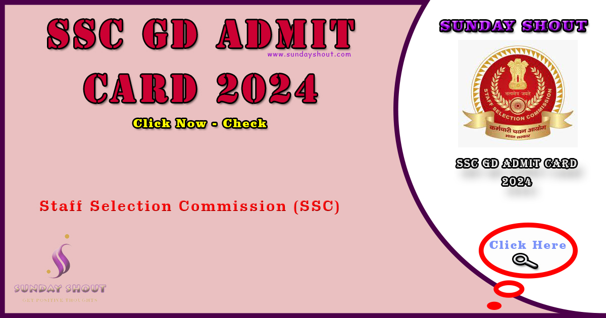 SSC GD Admit Card 2024 Out | Direct Download for All Regions, More Info Click on Sunday Shout.