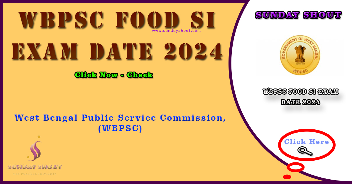 WBPSC Food SI Exam Date 2024 Out | Download Directly Syllabus & Admit Card, More Info Click on Sunday Shout.