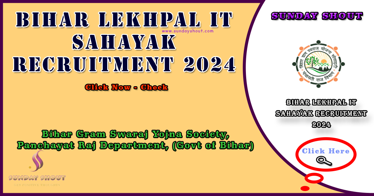Bihar Lekhpal IT Sahayak Recruitment 2024 Out | Notification Released, for 6570 Posts Apply Now, More Info Click On Sunday Shout.