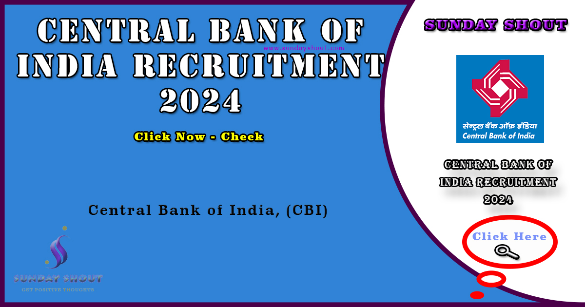 Central Bank of India Recruitment 2024 Out | Exam Date Released, Apply Now for Vacancy, More Info Click on Sunday Shout.