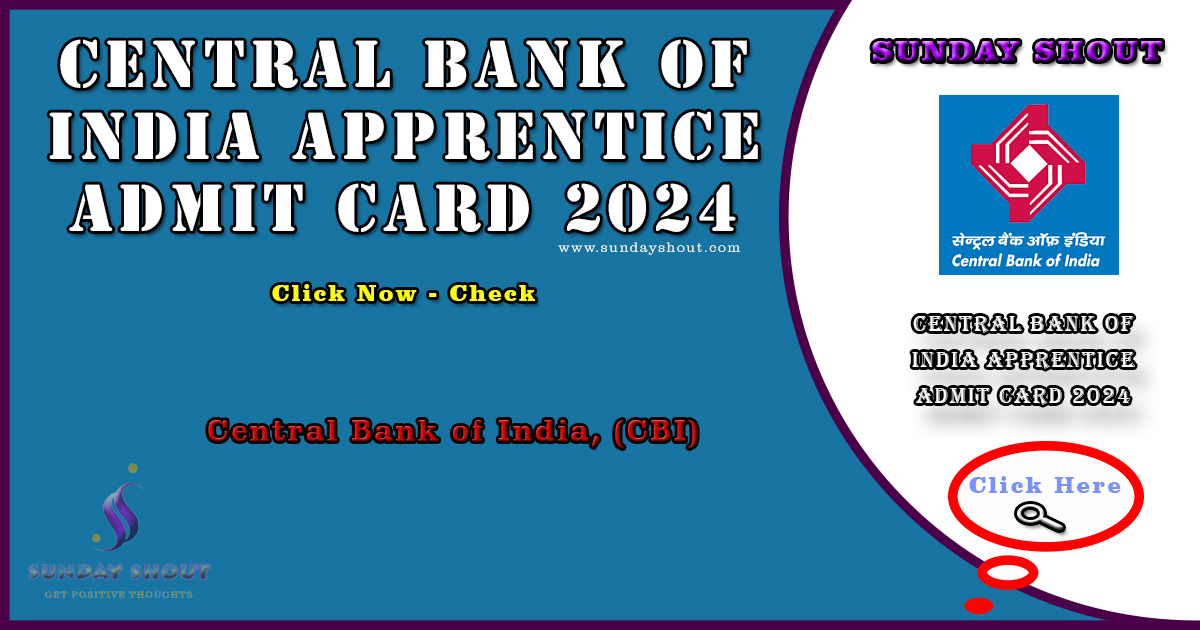 Central Bank of India Apprentice Admit Card 2024 Out | Direct to Download Link for Admit Card, More Info Click on Sunday Shout.