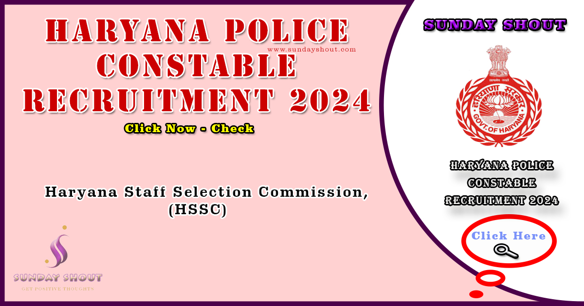 Haryana Police Constable Recruitment 2024 Out | Last Date to Apply online for Constable Form, More Info Click on Sunday Shout.