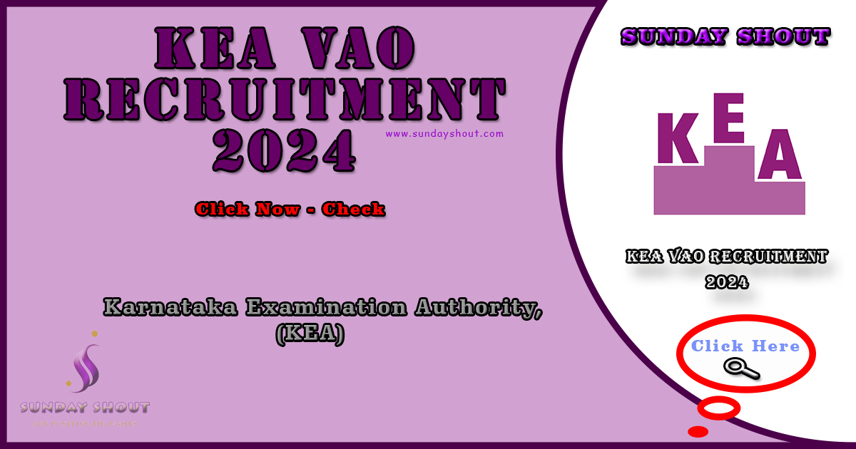 KEA VAO Recruitment 2024 Out | Check Dates of Application and Eligibility for VAO, More Info Click on Sunday Shout.