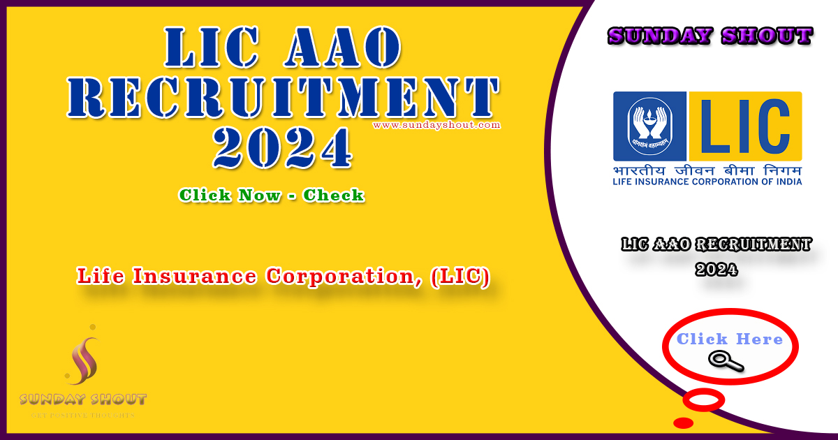 LIC AAO Recruitment 2024 Out | Now Apply Online form and See Eligibility, Vacancy & Exam Pattern, More Info Click on Sunday Shout.