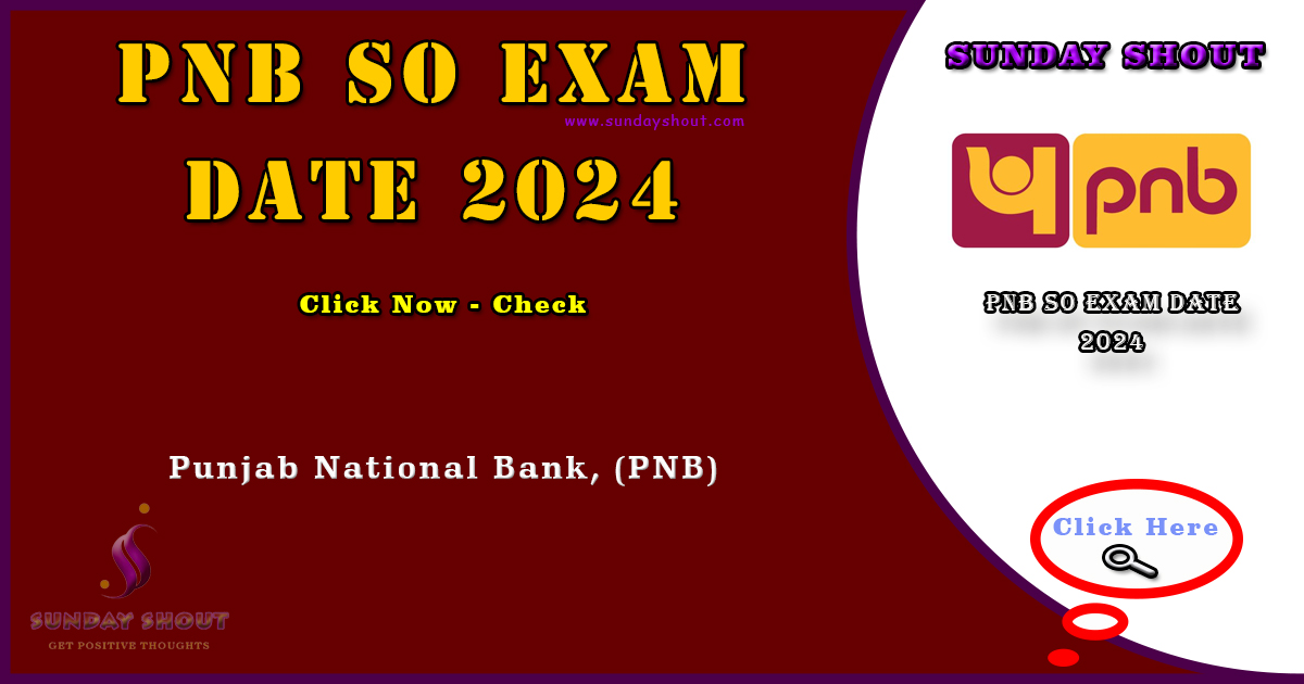 PNB SO Exam Date 2024 Out | Direct Download for 1025 SO Posts Exam and Pattern , More Info Click on Sunday Shout.
