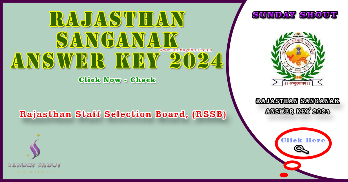 Rajasthan Sanganak Answer Key 2024 Out | Click Here to Download Computer Answer Key, More Info Click on Sunday Shout.