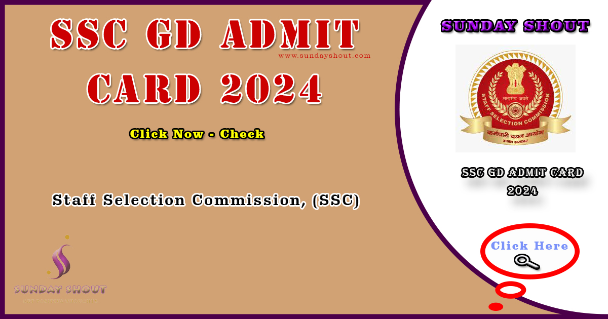 SSC GD Admit Card 2024 Out | Download Link Region Wise Admit Card for Re-Examination, More Info Click on Sunday Shout.