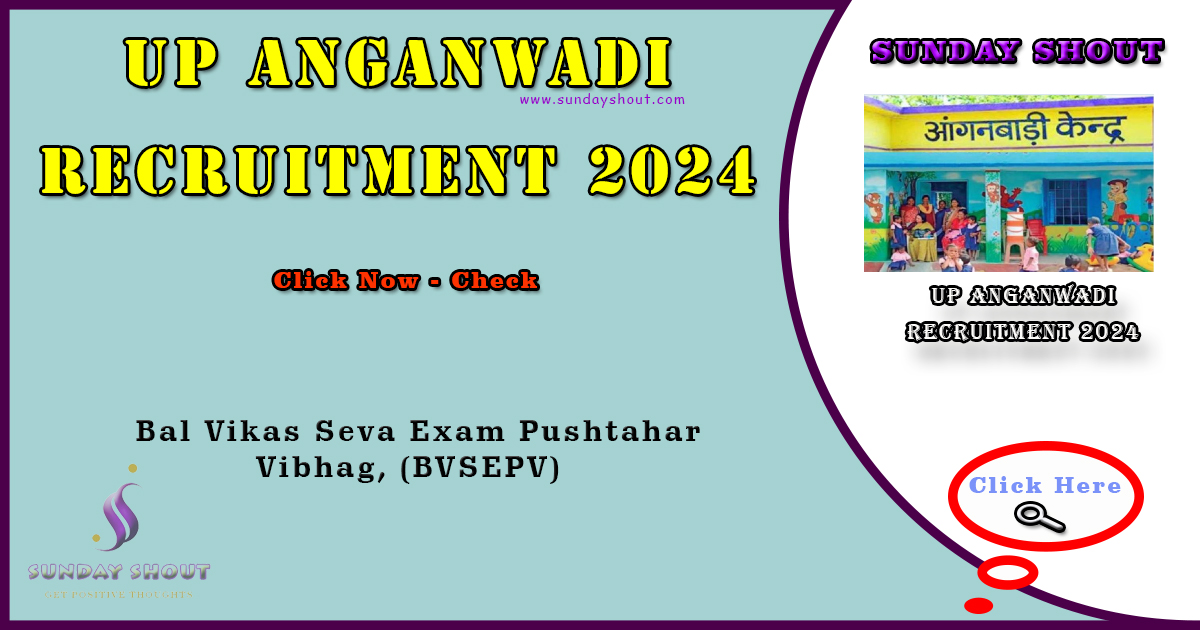 UP Anganwadi Recruitment 2024 Notification | Now Apply Online for 23753 Posts, More Info on Sunday Shout.