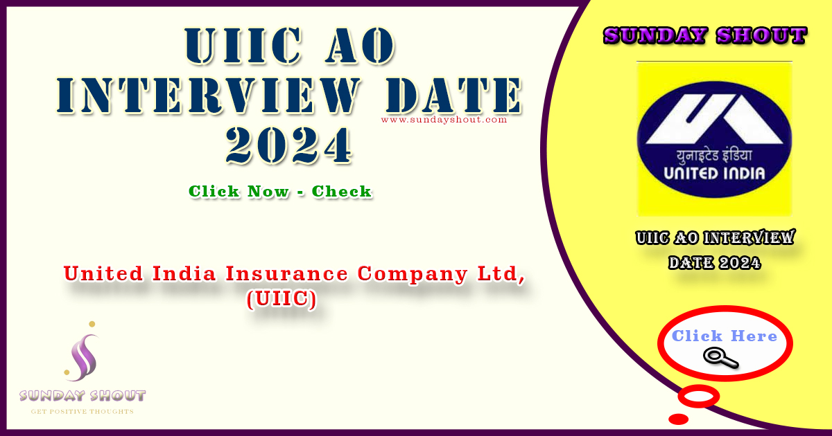 UIIC AO Interview Date 2024 Out | Download Written Exam Results, Visit Link, More Info Click on Sunday Shout.