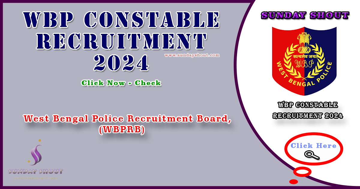 WBP Constable Recruitment 2024 Out | Direct Apply Vacancy for Posts Eligibility Online Form Link, More Info Click on Sunday Shout.