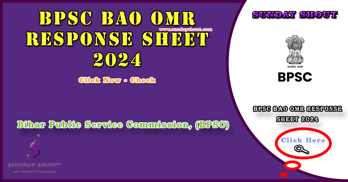 BPSC BAO OMR Response Sheet 2024 Out |Direct Download link for Answer Keys, More Info Click on Sunday Shout.