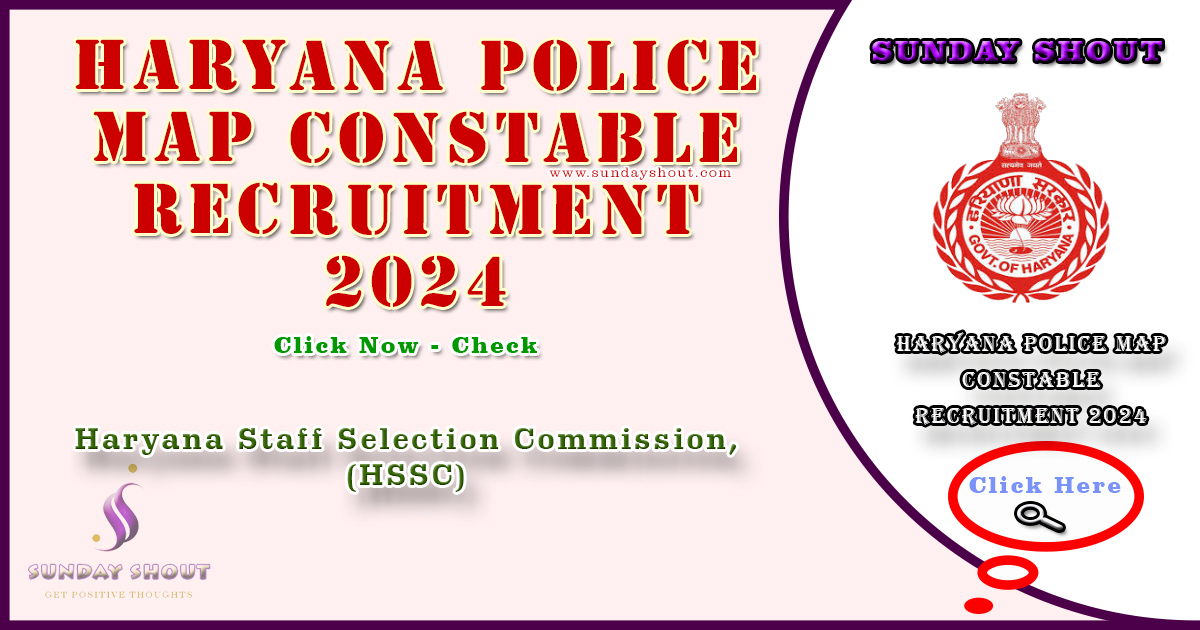 Haryana Police MAP Constable Recruitment 2024 Out | Now Apply For MAP Constable Post, More Info Click on Sunday Shout.