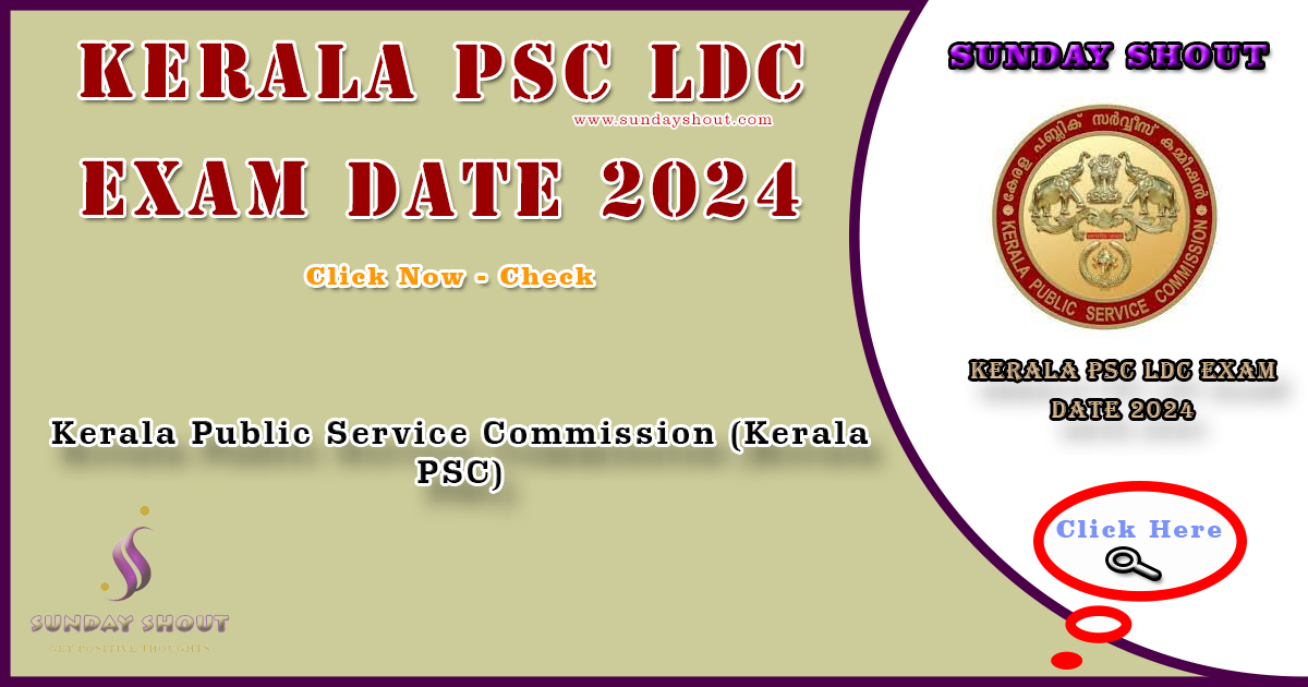 Kerala PSC LDC Exam Date 2024 Out | Check Syllabus & Hall Ticket Download, For More Info Click on Sunday Shout.