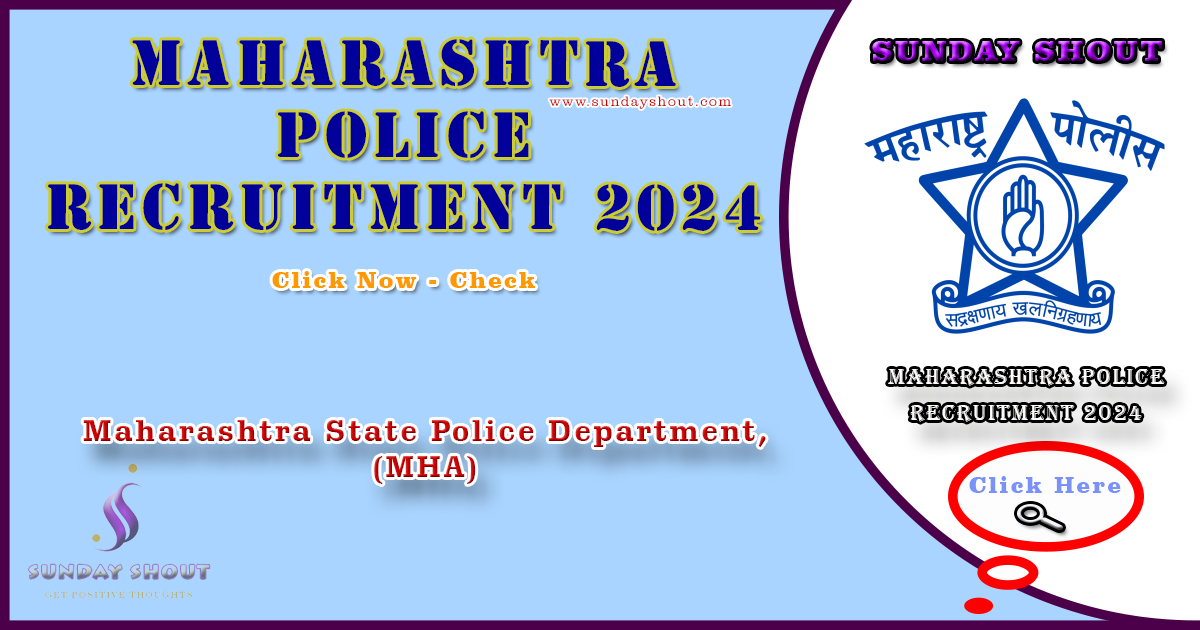 Maharashtra Police Recruitment 2024 Out | Last Day to Apply Online for Posts, More Details Click on Sunday Shout.