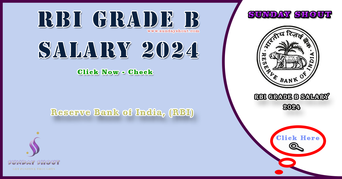 RBI Grade B Salary 2024 Notification | Check Details Job Profile, Allowances, In-hand Salary, More info Click on Sunday Shout.