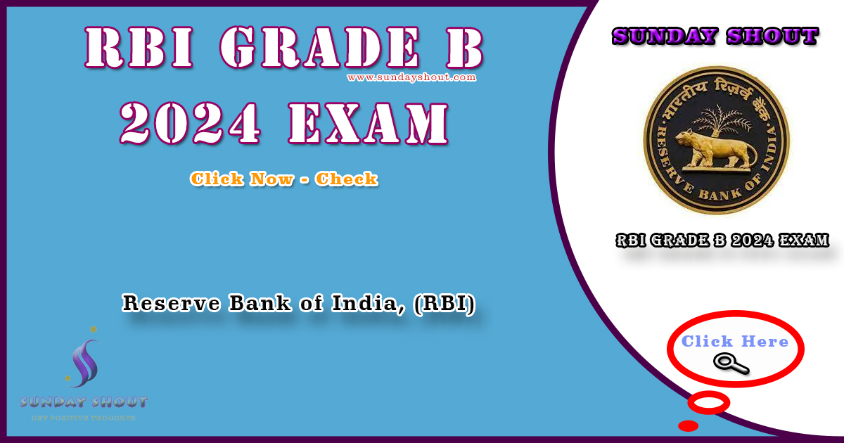 RBI Grade B 2024 Exam Out | Check Qualification, Selection Process for Grade B, More Info Click on Sunday Shout.