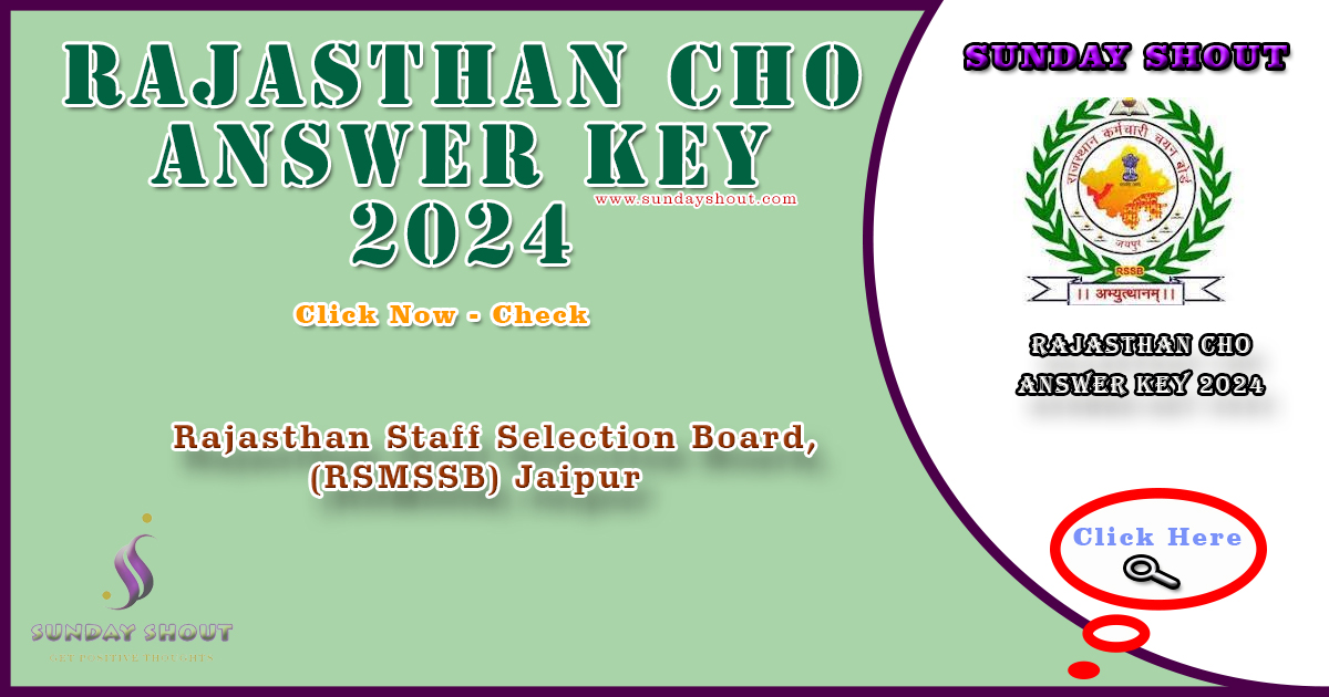 Rajasthan CHO Answer Key 2024 Out | Download the link, raise an objection, Get result More Info Click on Sunday Shout.