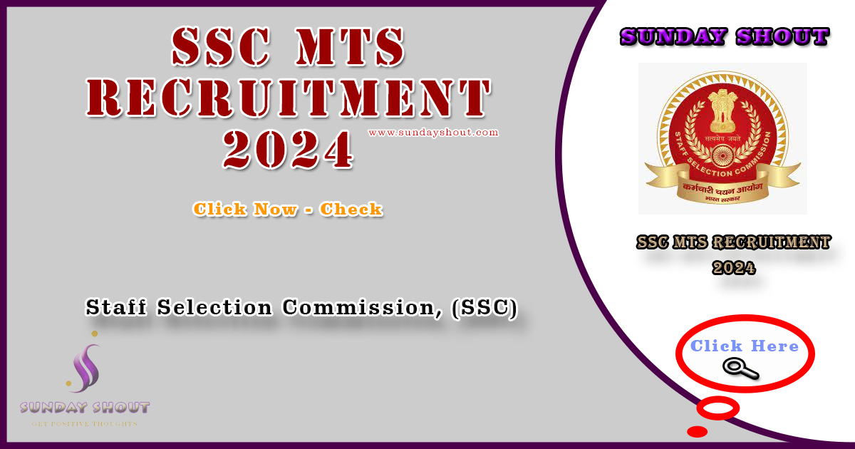 SSC MTS Recruitment 2024 Notification | Online Apply, Exam Date, & Syllabus, More Info Click on Sunday Shout.