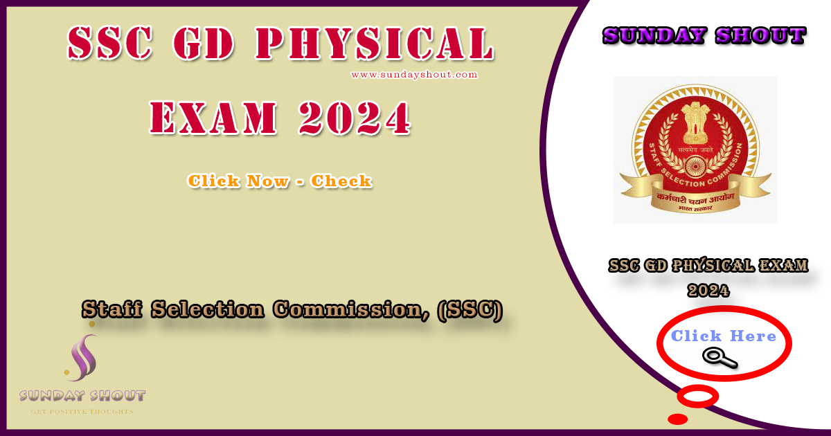 SSC GD Physical Exam 2024 Out | Date of PET/PST and Admit Card for GD Constable, More Info Click on Sunday Shout.