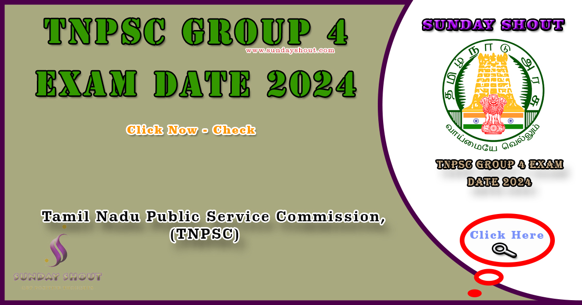 TNPSC Group 4 Exam Date 2024 Out | Now Available Link Download Exam Schedule & Admit Card, More Info Click on Sunday Shout.