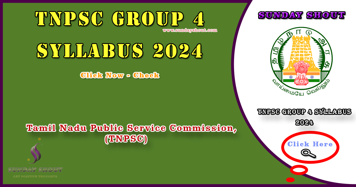 TNPSC Group 4 Syllabus 2024 Out | Check new Relevant Exam Pattern (Revised), More Info Click on Sunday Shout.