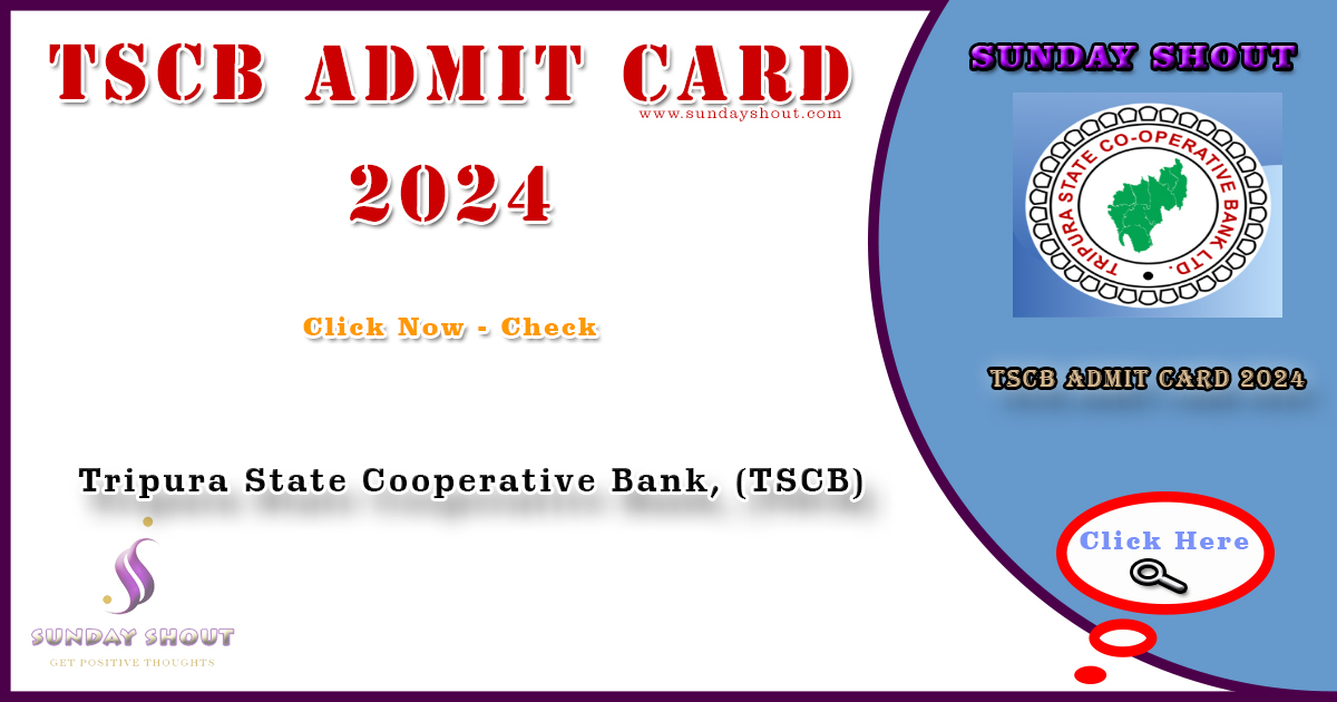 TSCB Admit Card 2024 Out | Direct to Download Admit Card, More Info Click on Sunday Shout.
