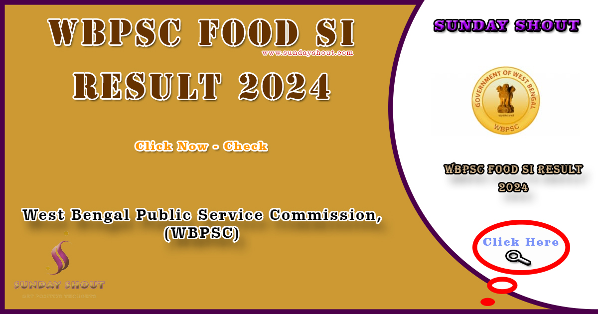 WBPSC Food SI Result 2024 Out | Direct Download URL Result of Food SI, More Info Click on Sunday Shout.