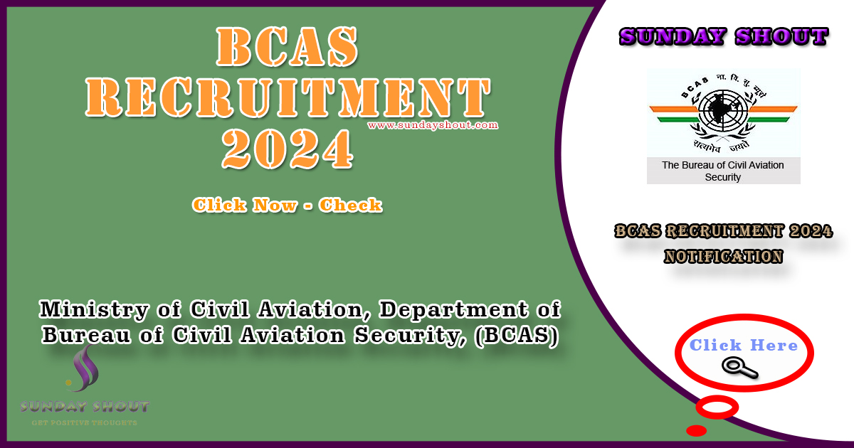 BCAS Recruitment 2024 Notification | Now Apply Online for 108 Various Posts, More Info Click on Sunday Shout.